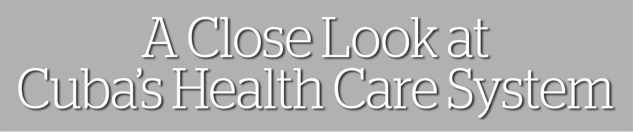 A Close Look at Cuba's Health Care System